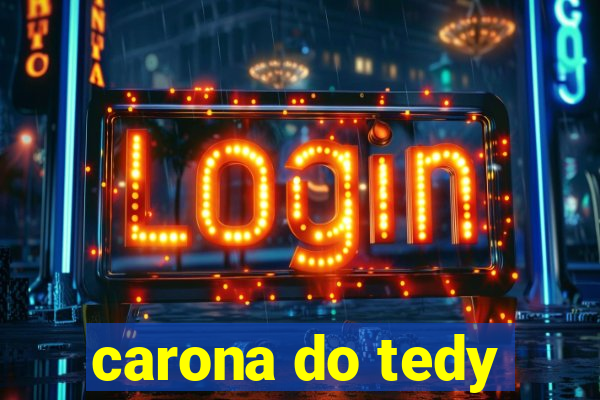 carona do tedy